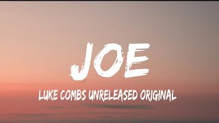Luke Combs - Joe (Lyrics) Unreleased Original