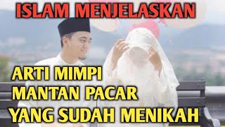 Bisa Gawat || Sebab Ini Arti Mimpi Mantan Pacar Menikah Menurut Pandangan Islam