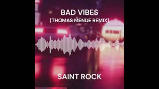 Saint Rock - Bad Vibes (Thomas Mende Remix)