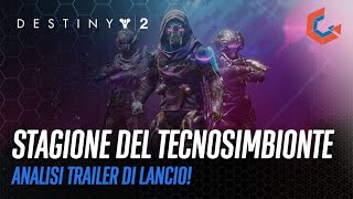 STAGIONE DEL TECNOSIMBIONTE | Analisi Trailer della Nuova Stagione (Destiny 2)