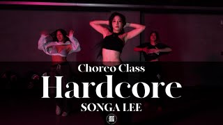 SONGA LEE CHOREO CLASS | Zack Bia - Hardcore feat  Don Toliver | @justjerkacademy ewha