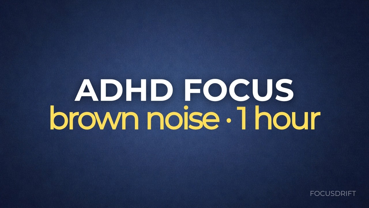 Brown Noise for ADHD Focus 🧠 Block Distractions & Concentrate | 1 Hour ...