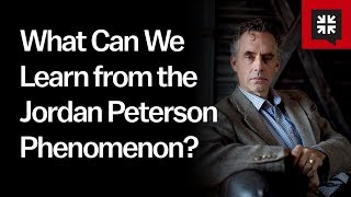 What Can We Learn from the Jordan Peterson Phenomenon?