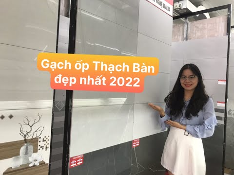 Video GẠCH ỐP THẠCH BÀN MỚI NHẤT 2022 - youtube