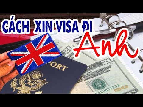Video: Những Giấy Tờ Cần Thiết để Xin Visa đi Anh