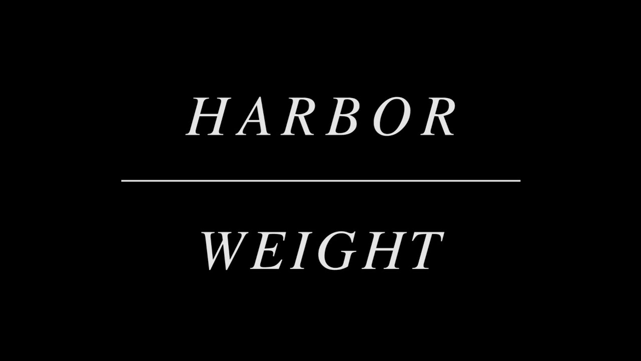Harbor - Weight