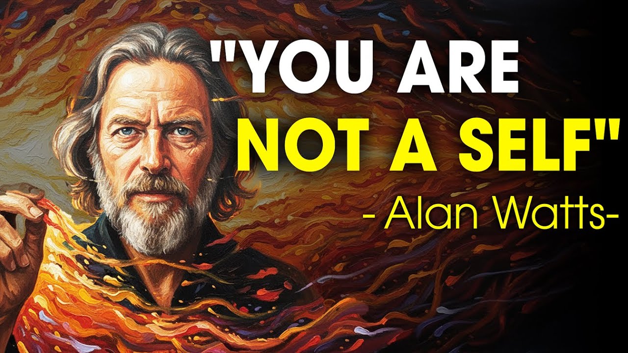 Alan Watts Shattering the Illusion of the Soul No-Self and True Liberation