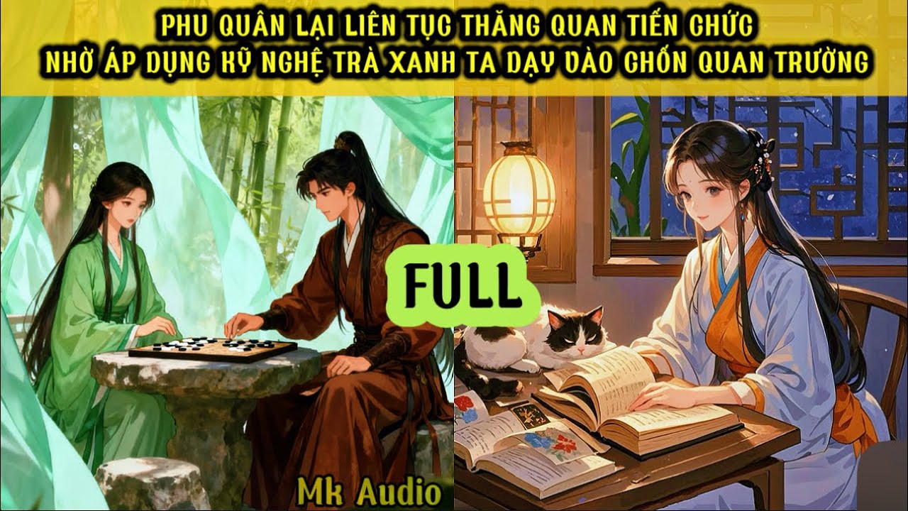 PHU QUÂN LIÊN TỤC THĂNG QUAN TIẾN CHỨC - NHỜ ÁP DỤNG KỸ NGHỆ TRÀ XANH TA DẠY VÀO CHỐN QUAN TRƯỜNG