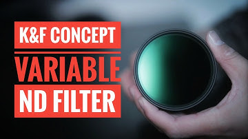 K&F Concept Variable Fader ND Filter Review | Best Budget Neutral Density