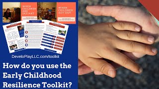 How do I use the Early Childhood Resilience Toolkit?