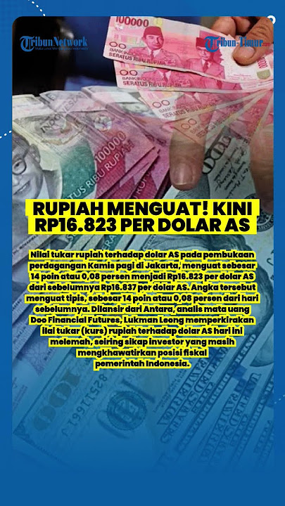 Rupiah Menguat ke Rp16.823 per Dolar AS