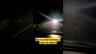 How to use High-low Beams on single lane highway? #shorts