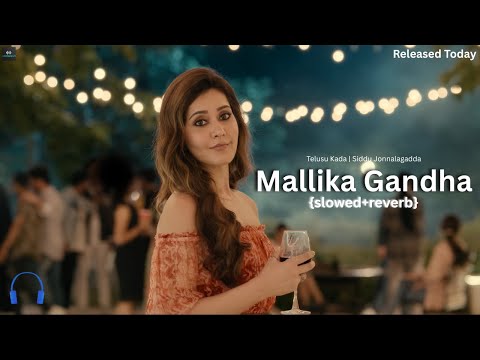 Mallika Gandha (Slowed + Reverb) | Sid Sriram | Thaman S | Telusu Kada | Siddu, Raashii | LofiGraam