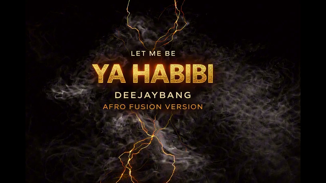 Let Me Be (Ya Habibi) – DeejayBang Afro Fusion Version