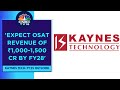 Investment In OSAT Will Be Upto 1500 Cr Kaynes Technology  CNBC TV18