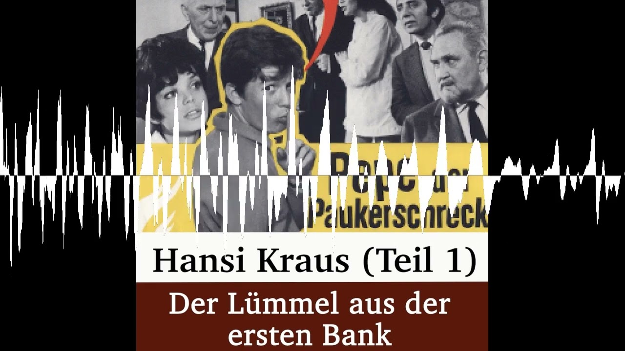 Hansi Kraus (Teil 1) - Der Lümmel von der ersten Bank - Geschichten die das Leben schreibt