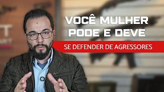 COMO AS MULHERES DEVEM SE DEFENDER