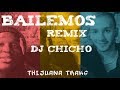 BAILEMOS REMIX - MTZ, SECH - DJ CHICHO / THIJUANA TRACKS