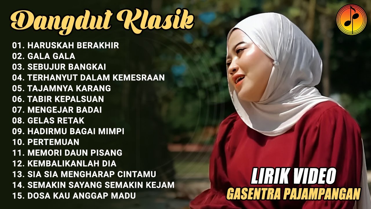 HARUSKAH BERAKHIR - GALA GALA | KUMPULAN VIDEO LIRIK DANGDUT LAWAS TERPOPULER GASENTRA PAJAMPANGAN