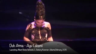 Ayu Laksmi - Duh Atma ( Album Svara Semesta 2 )