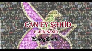 Elvin Nasir - Can Ey Şəhid #elvinasir#caneysehid Resimi