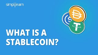 What Is A StableCoin? | How StableCoins Work? | StableCoin Explained | Cryptocurrency | Simplilearn