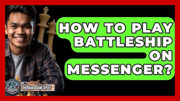 How To Play Battleship On Messenger? - The Board Game Xpert