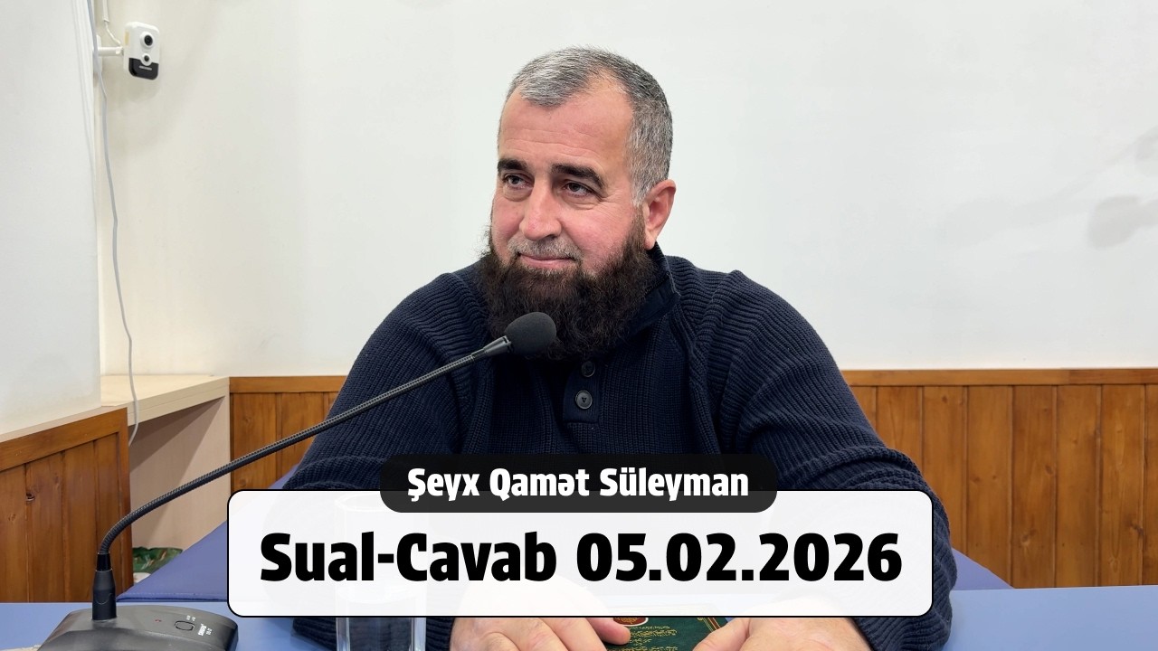 Sual-Cavab 05.02.2026 — Şeyx Qamət Süleyman