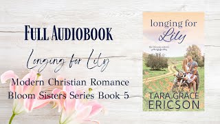 Download Lagu Full Audiobook - Longing for Lily Bloom Sisters book 5 - Christian Romance Novel MP3