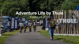 Adventure Life by Thule Innsbruck 2025
Adventure Life by Thule Innsbruck 2025 Adventure Life by Thule Innsbruck 2025