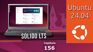 Ubuntu 24.04 LTS está aquí y es para TODOS ¿o casi todos?