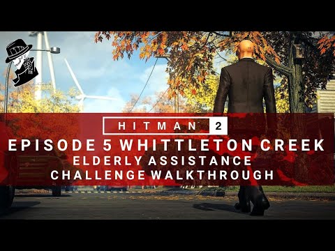 HITMAN 2 | Whittleton Creek | Elderly Assistance | Challenge/Feat | Walkthrough