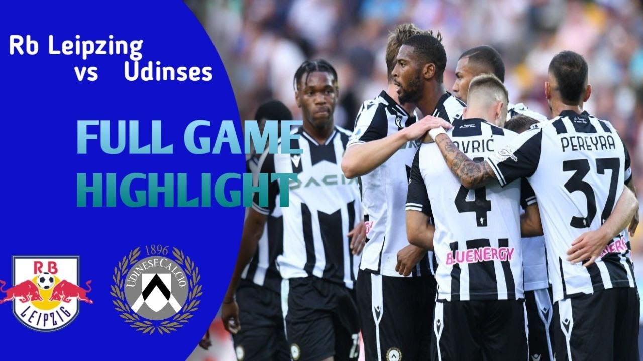 Videos Udinese - RB Leipzig (2-1), Club Friendly Games 2023, International  Clubs