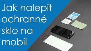 Jak nalepit ochranné tvrzené sklo na mobil + test odolnosti