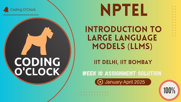 NPTEL Introduction to Large Language Models (LLMs) Week 10 Quiz Assignment Jan April 2025 IITD IITB