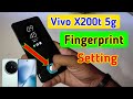 Vivo x200t 5g display fingerprint setting/Vivo x200t 5g fingerprint screen lock/fingerprint sensor