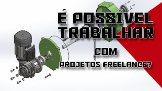 - É Possível Trabalhar Como Freelance Fazendo Projetos Mecânicos?