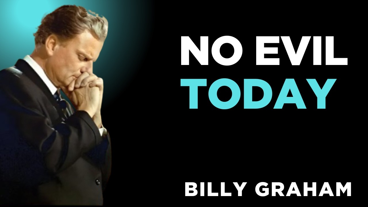 | No Evil Will Touch You Today — Psalm 91 | Billy Graham Sermons