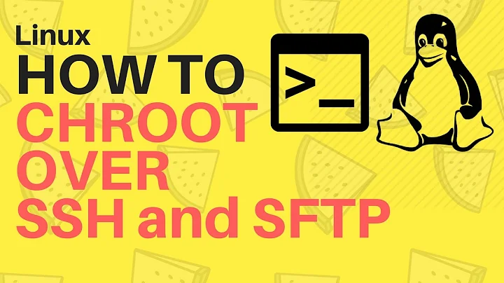Chroot linux over sftp and ssh - quick tutorial