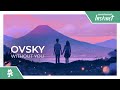 OVSKY - Without You [Monstercat Release]