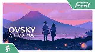 OVSKY - Without You [Monstercat Release]