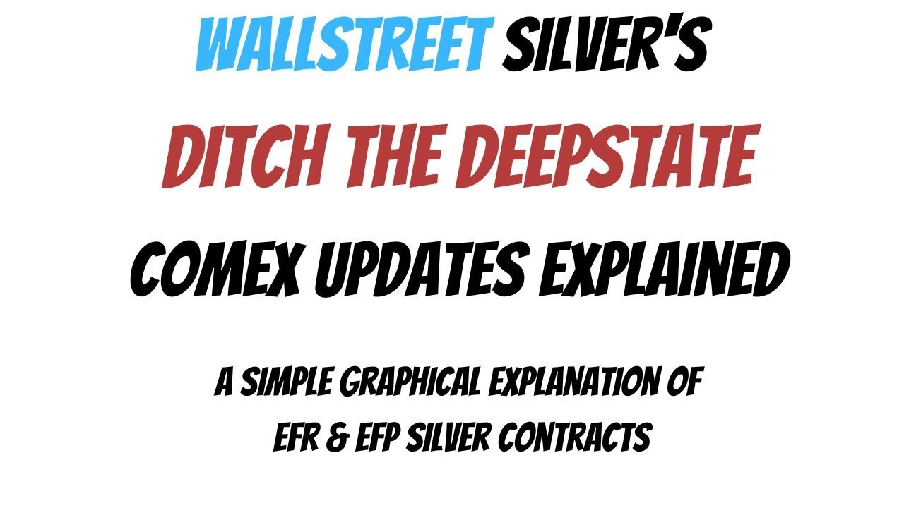 Ditch The Deepstate's Comex Updates Explained | What Are EFRs & EFPs? | Wallstreet Silver