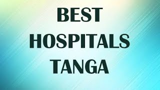 Hospitals in Tanga, Tanzania