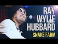 Ray wylie hubbard snake farm