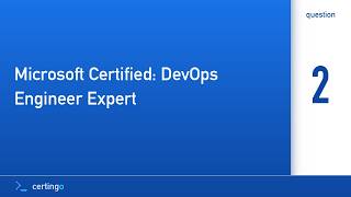 Certingo | Microsoft Certified: DevOps Engineer Expert (AZ-400) — Question 2