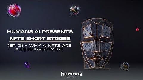 Nfts Short Stories (Ep. 2) - Why AI NFTs are a good investment? 🤖💰