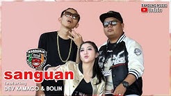 SANGUAN - Sundanis x Dev Kamaco & Bolin [Official Bandung Music]  - Durasi: 4.32. 