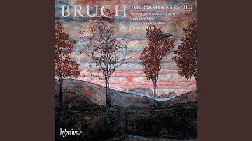 Bruch: String Quartet No. 2 in E Major, Op. 10: III. Vivace ma non troppo – Un poco meno vivo