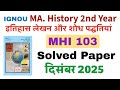 IGNOU MHI 103 Previous Year Solved Paper December 2025 History Writing and Research Methods MA Hi...