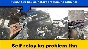 Bajaj Pulsar 150 bs6 model self start problem relay problem..